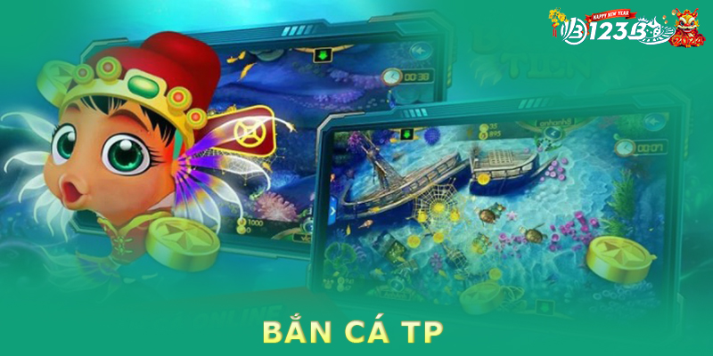 Giới thiệu tổng quát về game Bắn Cá TP