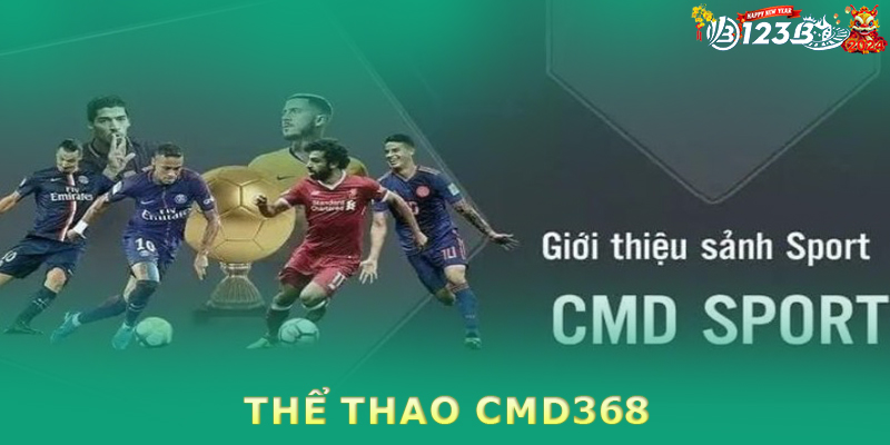 Giới thiệu thể thao CMD368 tại 123b